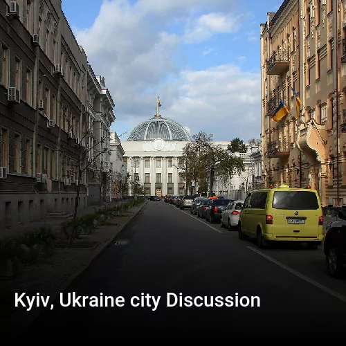 Kyiv, Ukraine city Discussion