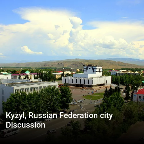 Kyzyl, Russian Federation city Discussion