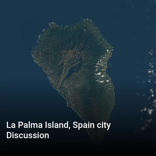 La Palma Island, Spain city Discussion