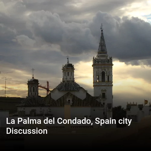 La Palma del Condado, Spain city Discussion