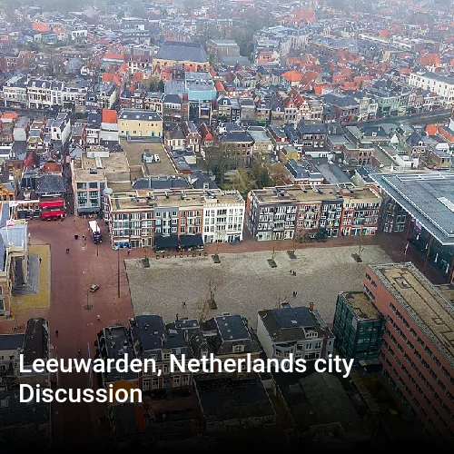 Leeuwarden, Netherlands city Discussion