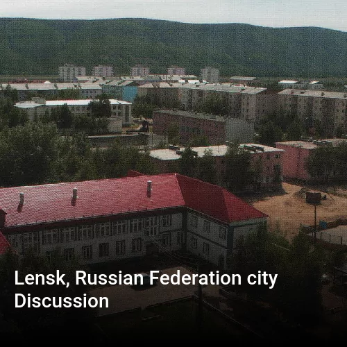 Lensk, Russian Federation city Discussion