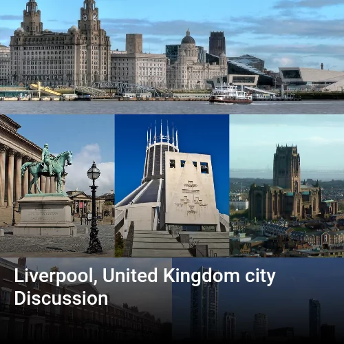 Liverpool, United Kingdom city Discussion