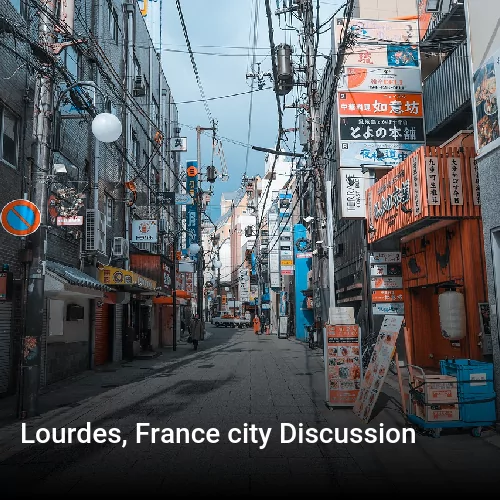 Lourdes, France city Discussion
