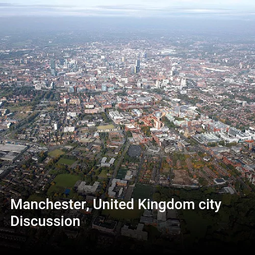 Manchester, United Kingdom city Discussion