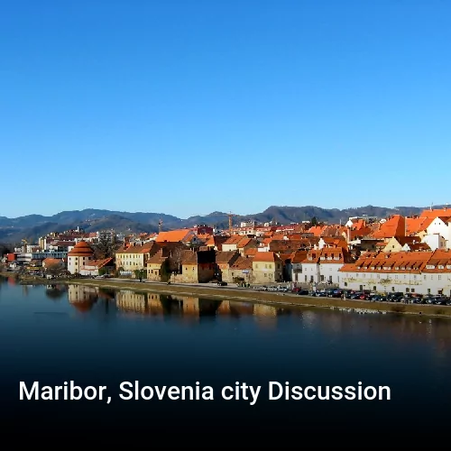 Maribor, Slovenia city Discussion