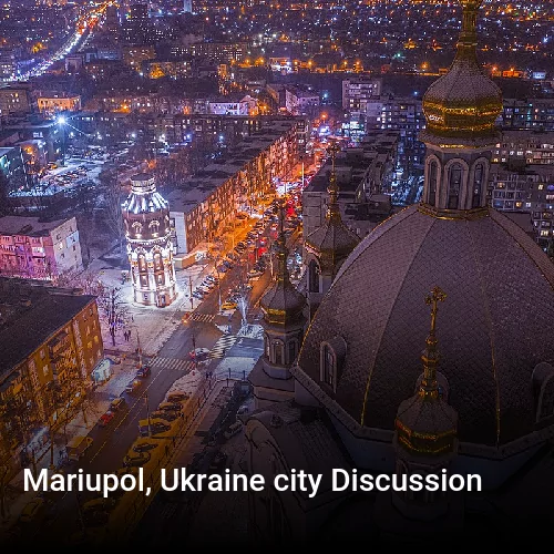 Mariupol, Ukraine city Discussion