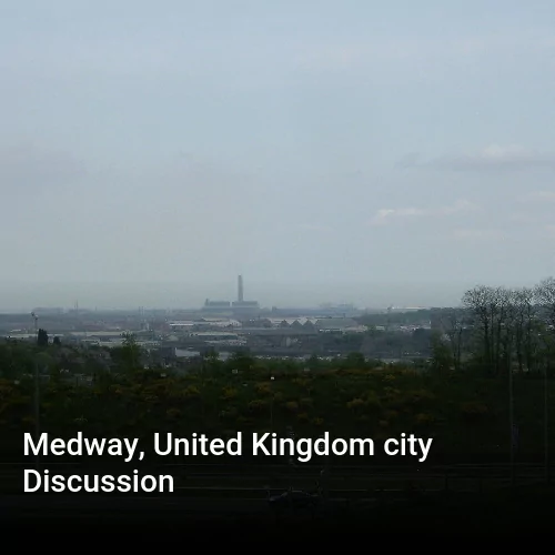 Medway, United Kingdom city Discussion
