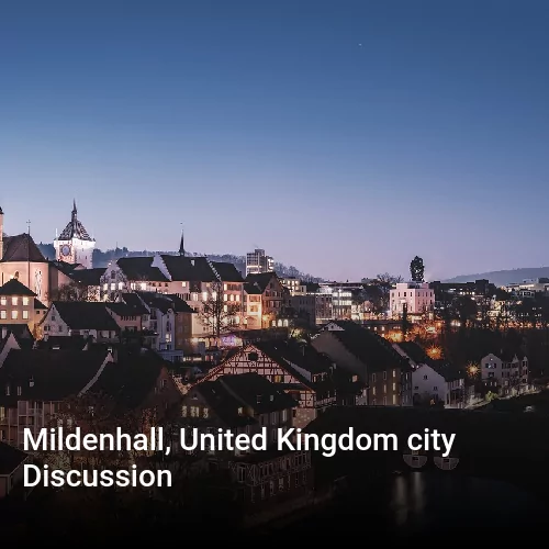 Mildenhall, United Kingdom city Discussion