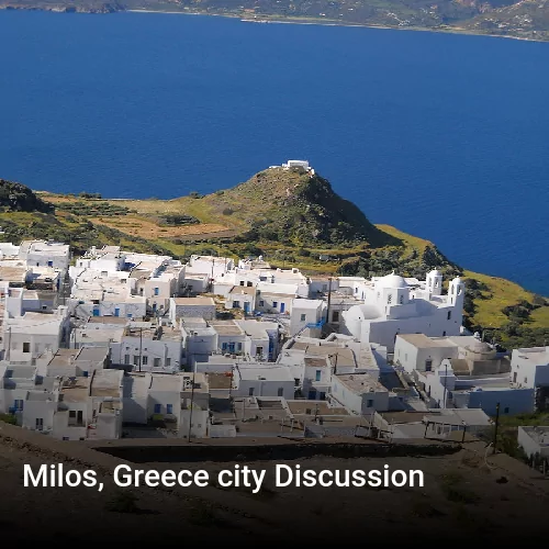 Milos, Greece city Discussion