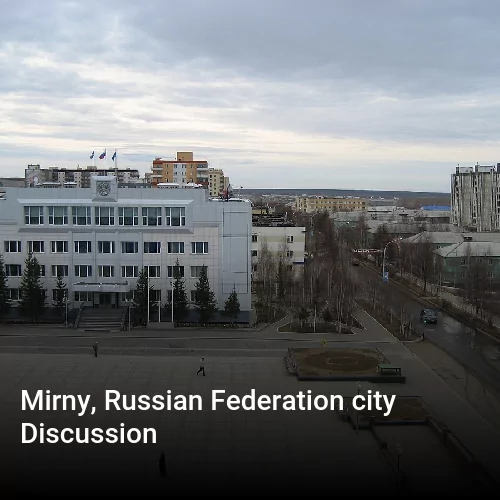 Mirny, Russian Federation city Discussion