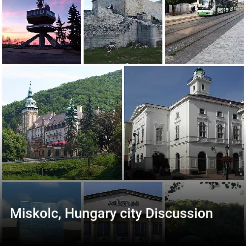 Miskolc, Hungary city Discussion