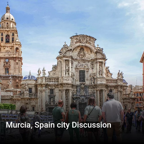 Murcia, Spain city Discussion