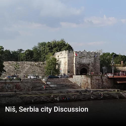 Niš, Serbia city Discussion