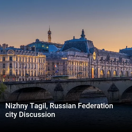 Nizhny Tagil, Russian Federation city Discussion