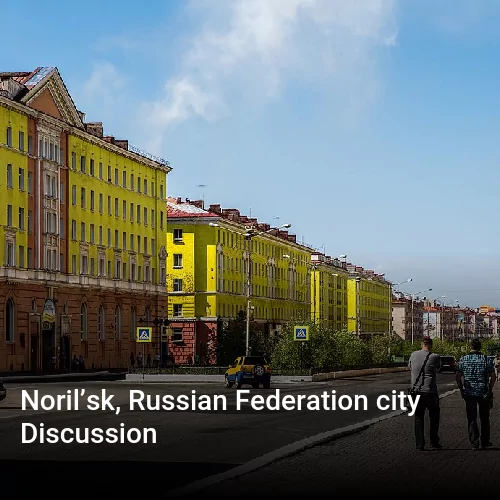 Noril’sk, Russian Federation city Discussion