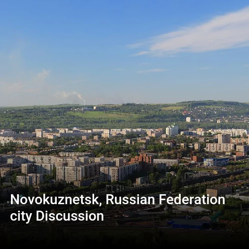 Novokuznetsk, Russian Federation city Discussion