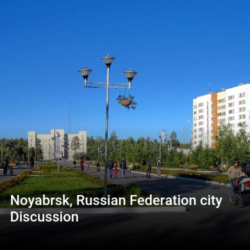 Noyabrsk, Russian Federation city Discussion