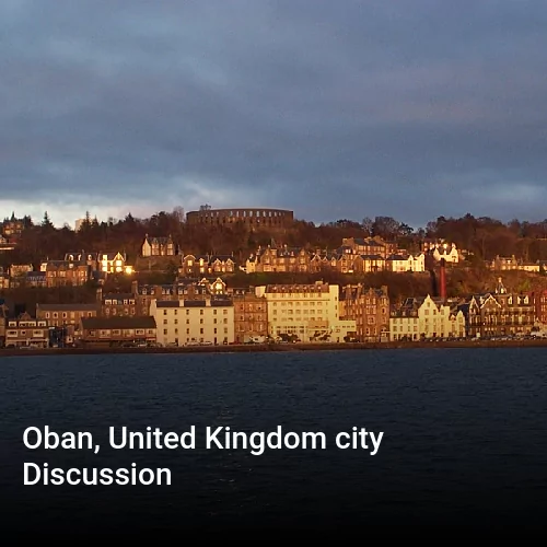 Oban, United Kingdom city Discussion