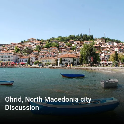 Ohrid, North Macedonia city Discussion