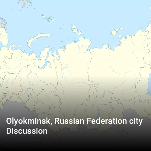 Olyokminsk, Russian Federation city Discussion