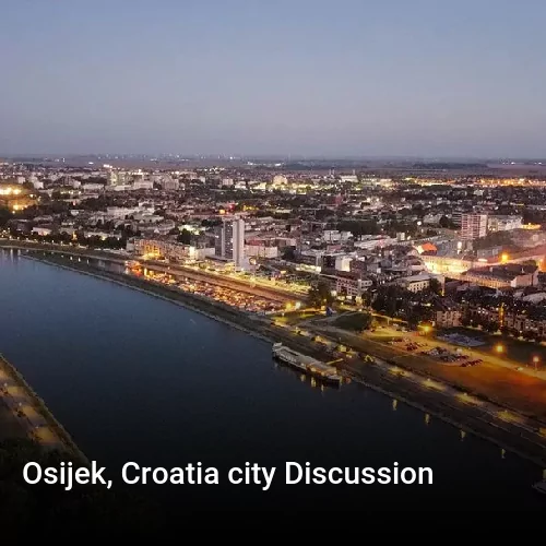 Osijek, Croatia city Discussion