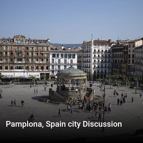 Pamplona, Spain city Discussion