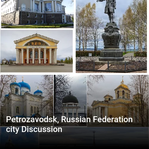 Petrozavodsk, Russian Federation city Discussion