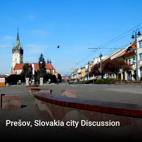 Prešov, Slovakia city Discussion