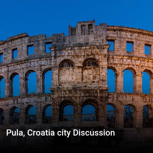 Pula, Croatia city Discussion