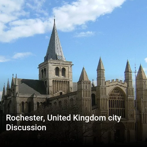 Rochester, United Kingdom city Discussion