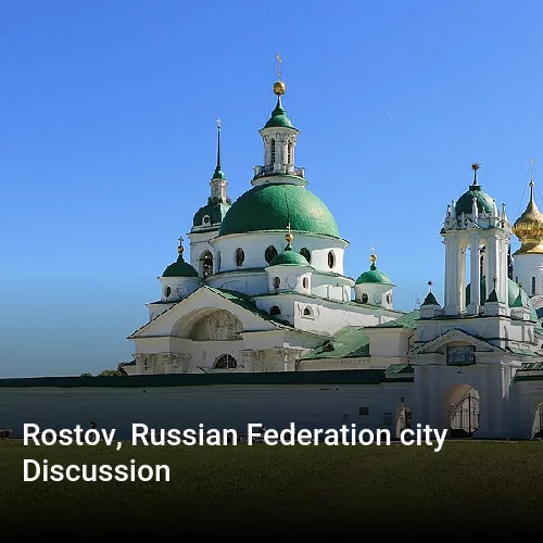 Rostov, Russian Federation city Discussion