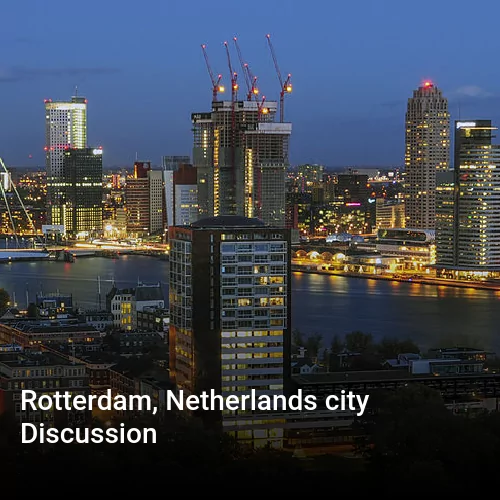 Rotterdam, Netherlands city Discussion