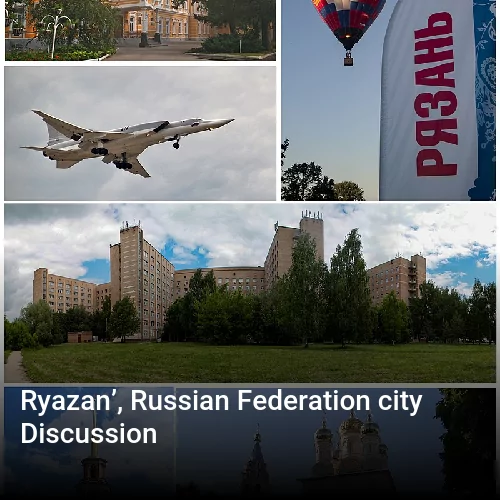 Ryazan’, Russian Federation city Discussion