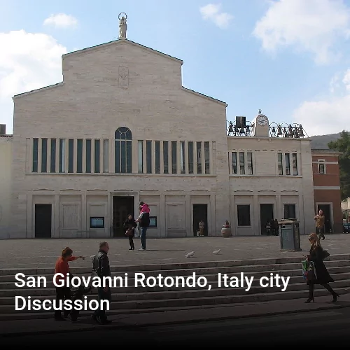 San Giovanni Rotondo, Italy city Discussion