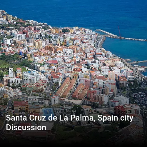 Santa Cruz de La Palma, Spain city Discussion