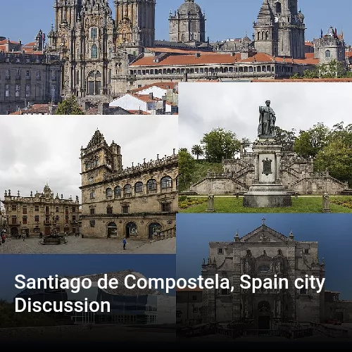 Santiago de Compostela, Spain city Discussion