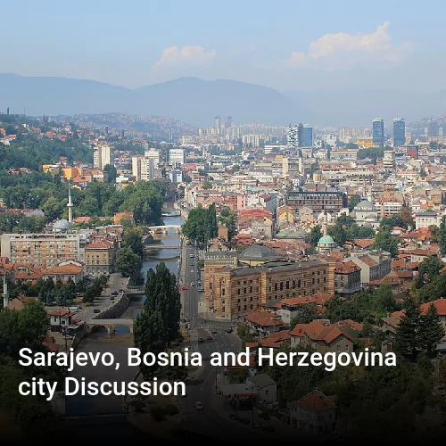 Sarajevo, Bosnia and Herzegovina city Discussion