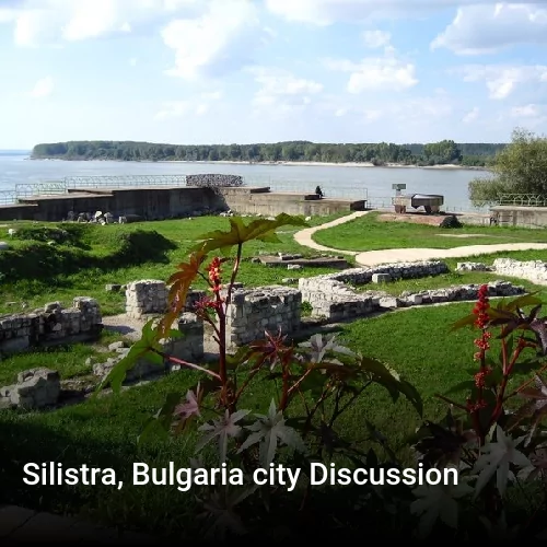 Silistra, Bulgaria city Discussion