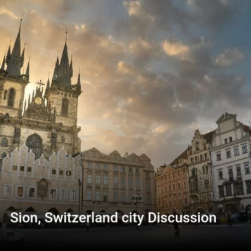 Sion, Switzerland city Discussion