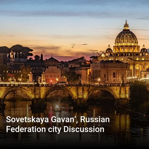 Sovetskaya Gavan’, Russian Federation city Discussion