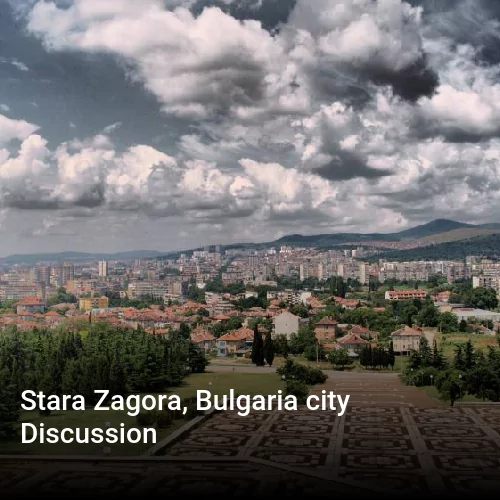 Stara Zagora, Bulgaria city Discussion