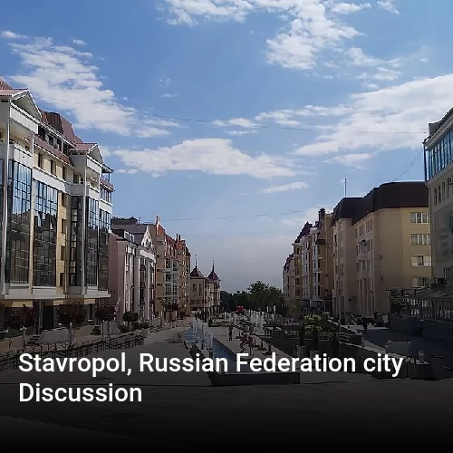 Stavropol, Russian Federation city Discussion