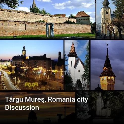 Târgu Mureş, Romania city Discussion