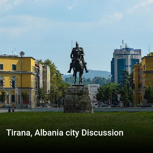 Tirana, Albania city Discussion