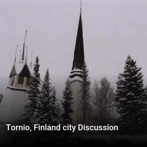 Tornio, Finland city Discussion