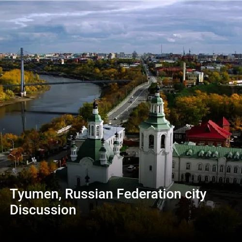 Tyumen, Russian Federation city Discussion