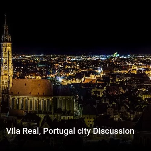 Vila Real, Portugal city Discussion