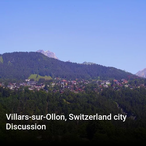Villars-sur-Ollon, Switzerland city Discussion