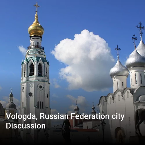 Vologda, Russian Federation city Discussion